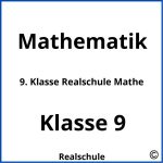 9. Klasse Realschule Mathe