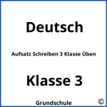 Aufsatz Schreiben 3 Klasse Üben