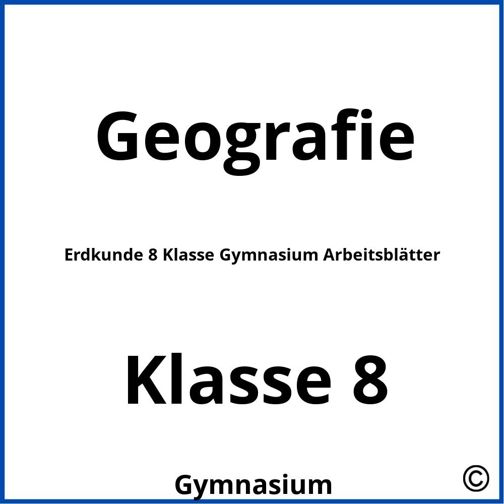 Erdkunde 8 Klasse Gymnasium Arbeitsblätter