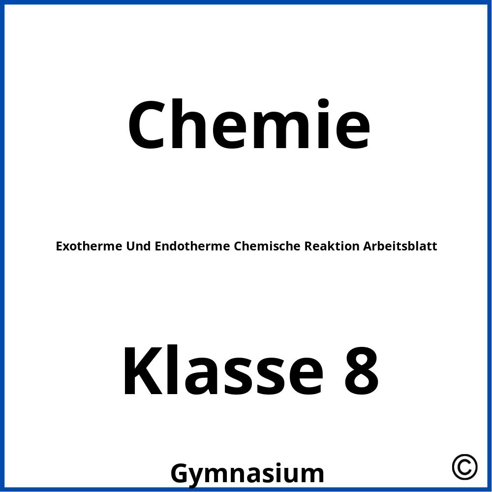 Exotherme Und Endotherme Chemische Reaktion Arbeitsblatt