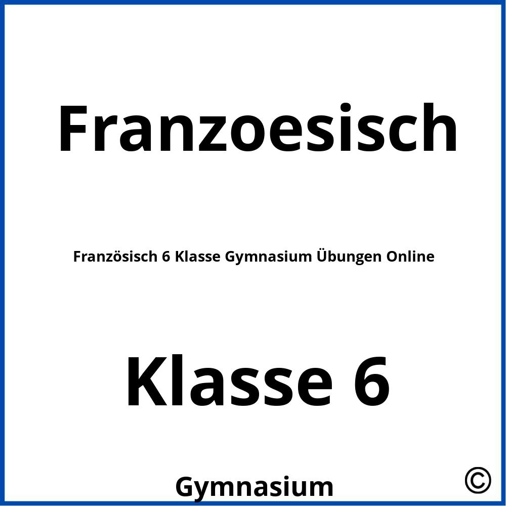 Französisch 6 Klasse Gymnasium Übungen Online