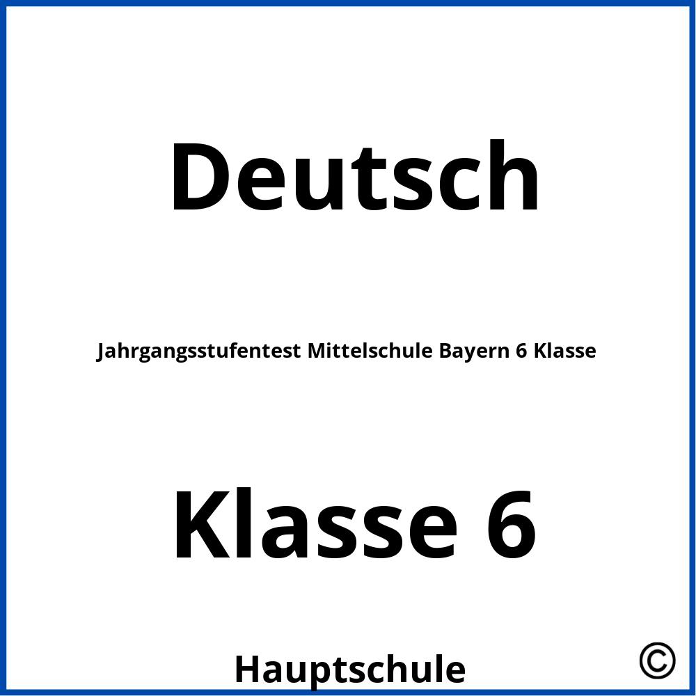 Jahrgangsstufentest Mittelschule Bayern 6 Klasse