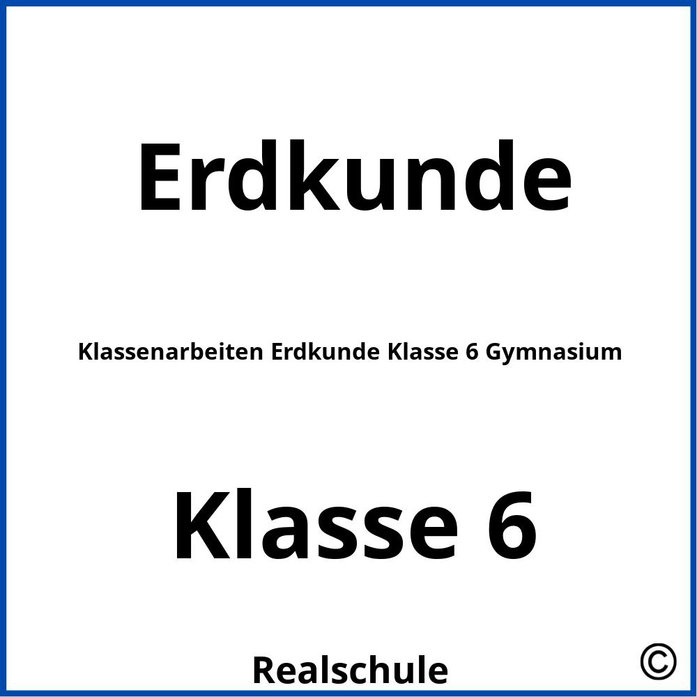 Klassenarbeiten Erdkunde Klasse 6 Gymnasium