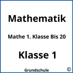 Mathe 1. Klasse Bis 20