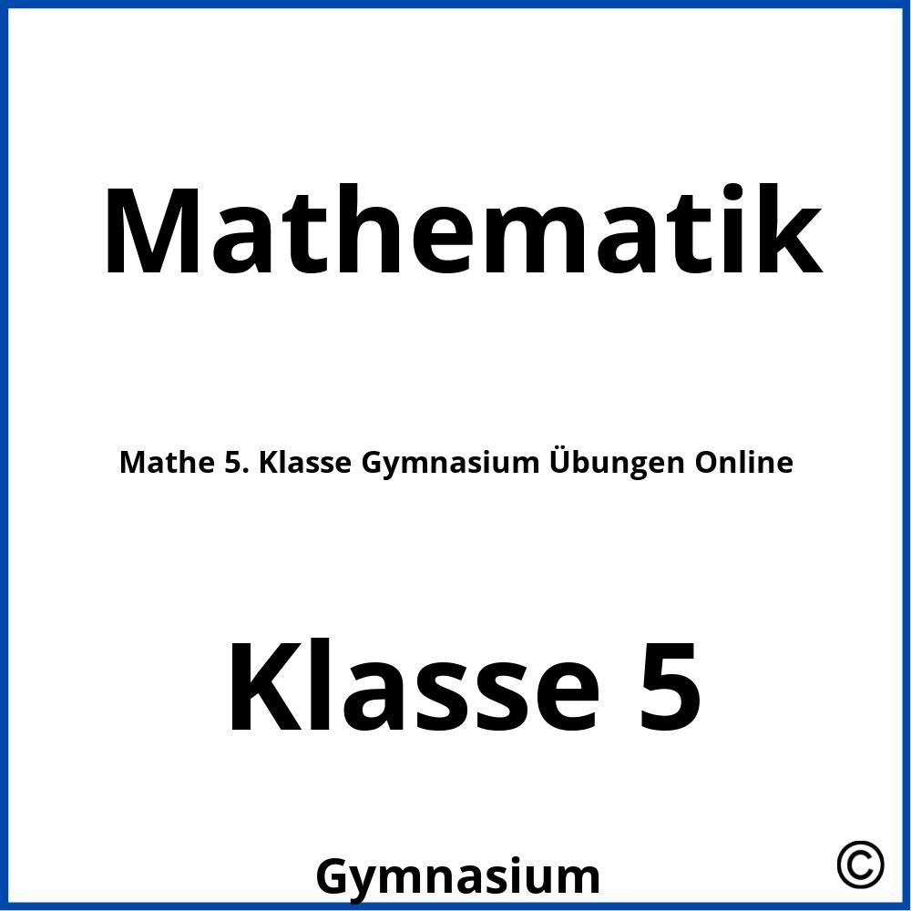 Mathe 5. Klasse Gymnasium Übungen Online