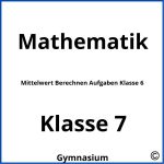 Mittelwert Berechnen Aufgaben Klasse 6