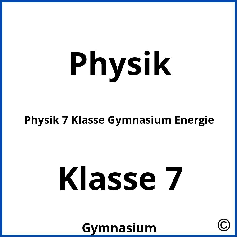 Physik 7 Klasse Gymnasium Energie