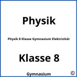 Physik 8 Klasse Gymnasium Elektrizität