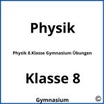 Physik 8.Klasse Gymnasium Übungen