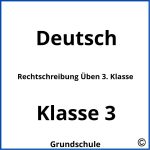 Rechtschreibung Üben 3. Klasse