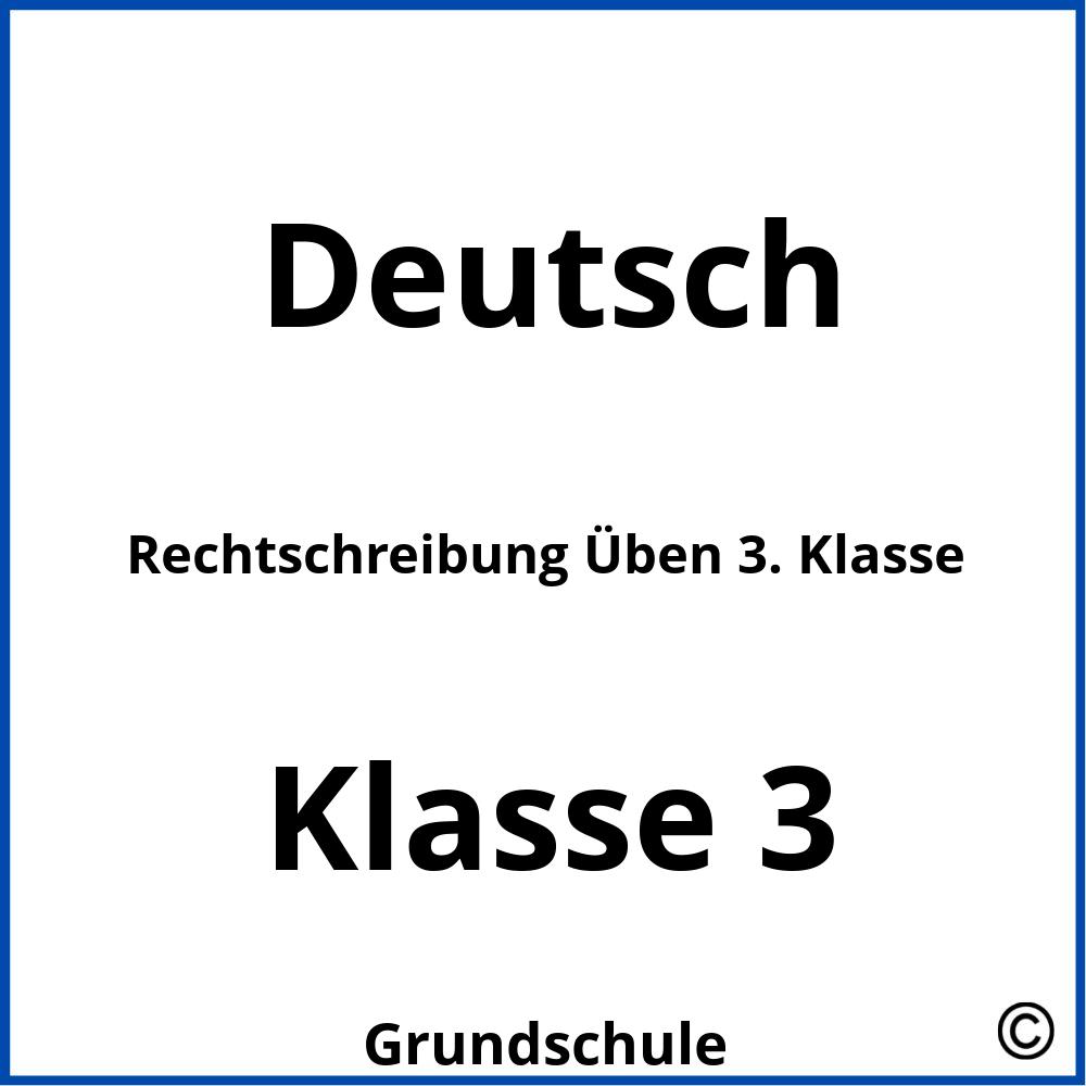 Rechtschreibung Üben 3. Klasse