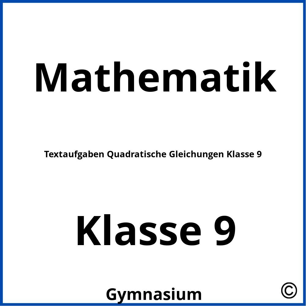 Textaufgaben Quadratische Gleichungen Klasse 9